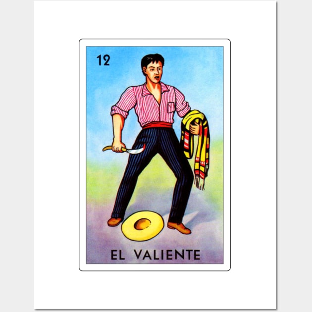 Loteria Mexicana Art - Loteria Mexicana Design - El Valiente Gift - Regalo El Valiente Wall Art by HispanicStore